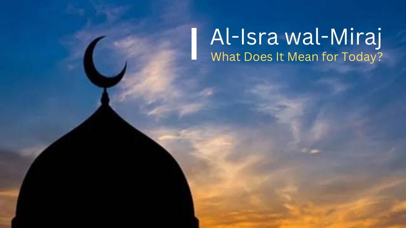 Al-Isra wal-Mi'raj in Political Discourse: What Does It Mean for Today?